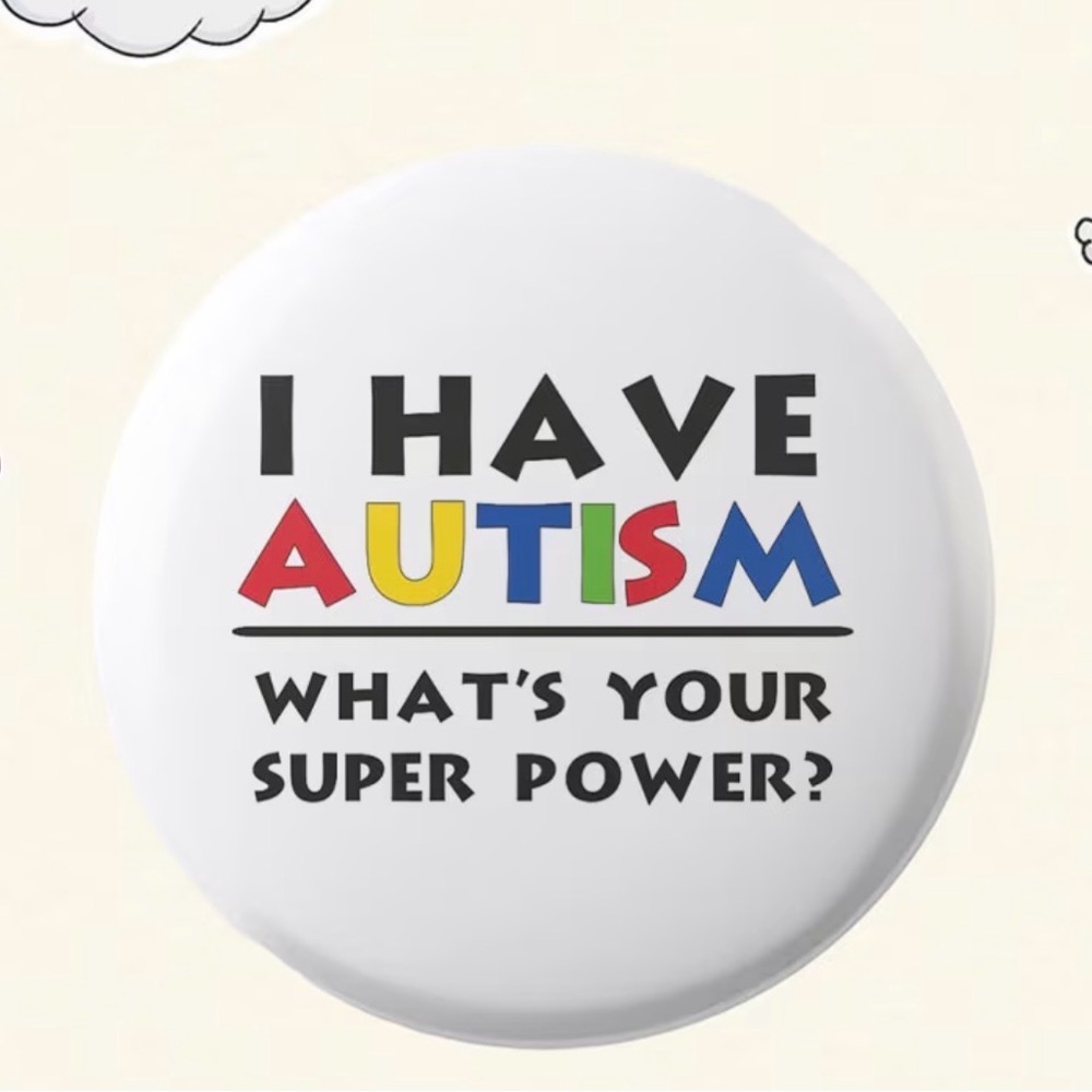 I Have Autism, What is Your Super Power, Autism Awareness Brooch